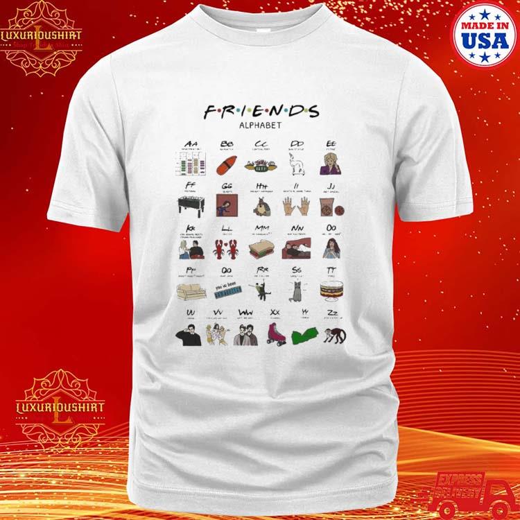 Official Friends Series Alphabet TV Show Chandler Bing Joey Tribbiani Monica Geller Ross T-shirt