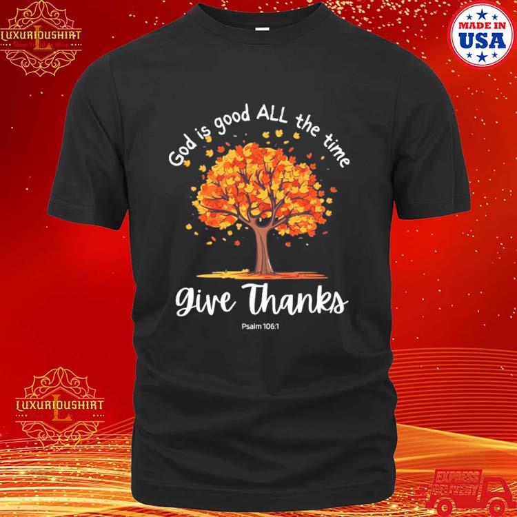 Official god Is Good Psalm 1061 Christian Thanksgiving T-shirt