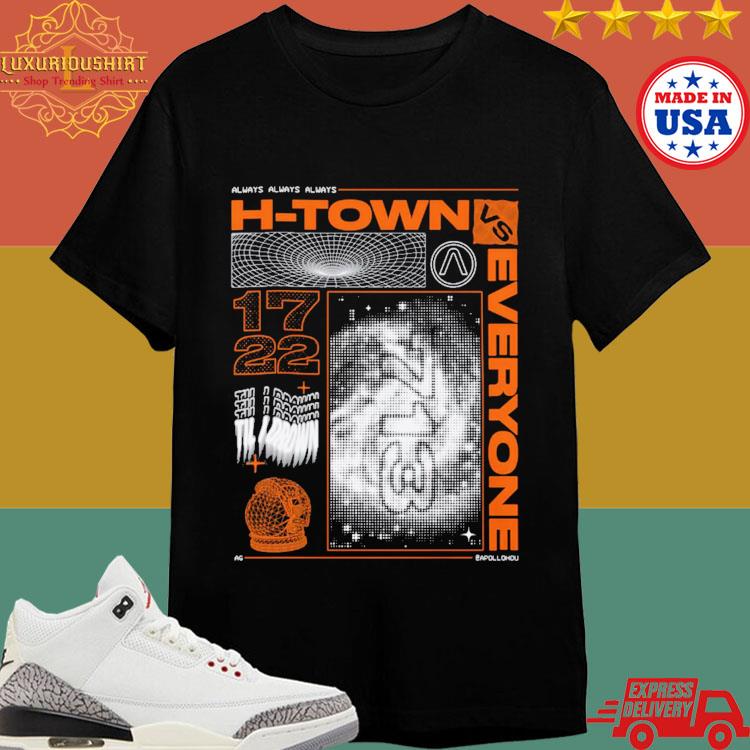 Official H-town Always Vs Everyone 17 22 Till I Drown Universe T-shirt