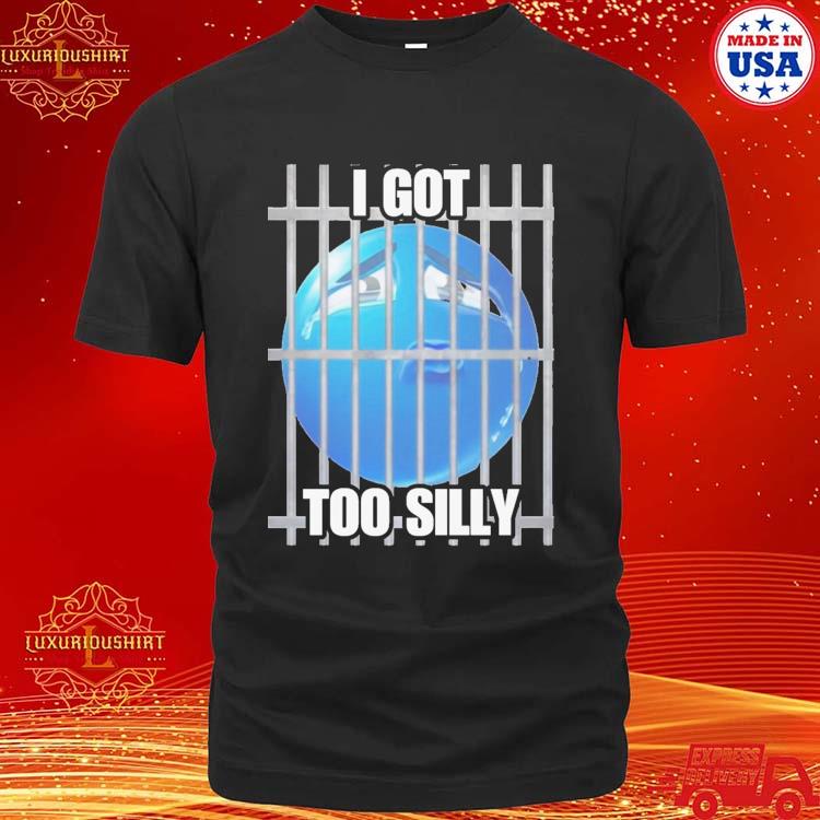 Official I Got Too Silly Cringey T-Shirt