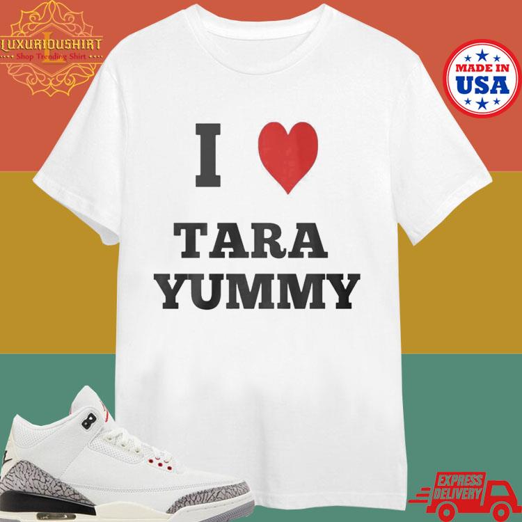 Official I Love Tara Yummy T-shirt