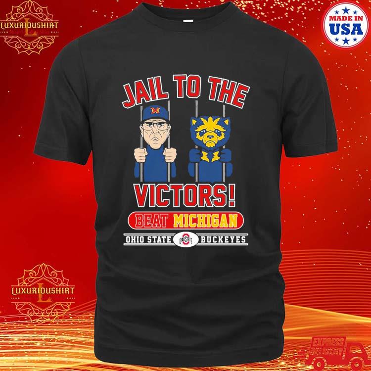 Official Jail To The Victors Beat Michigan Ohio State Buckeyes Shirt