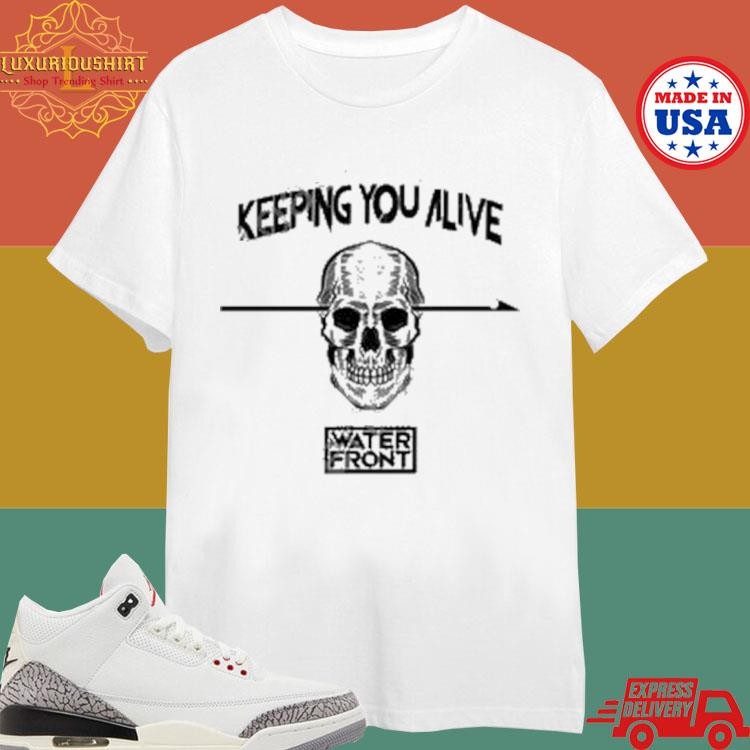 Official Keeping You Alive Skull Shirt