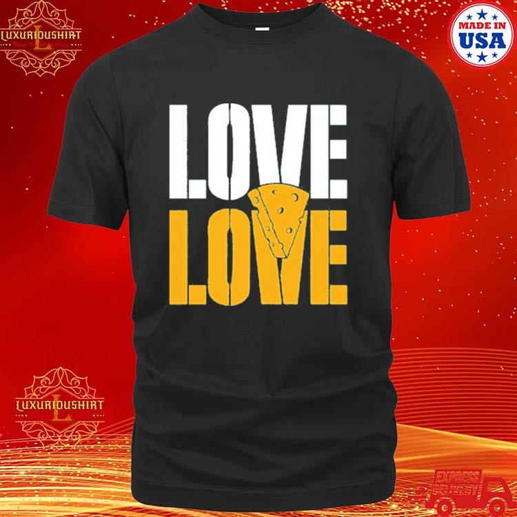 Official Love Love Cheese Shirt