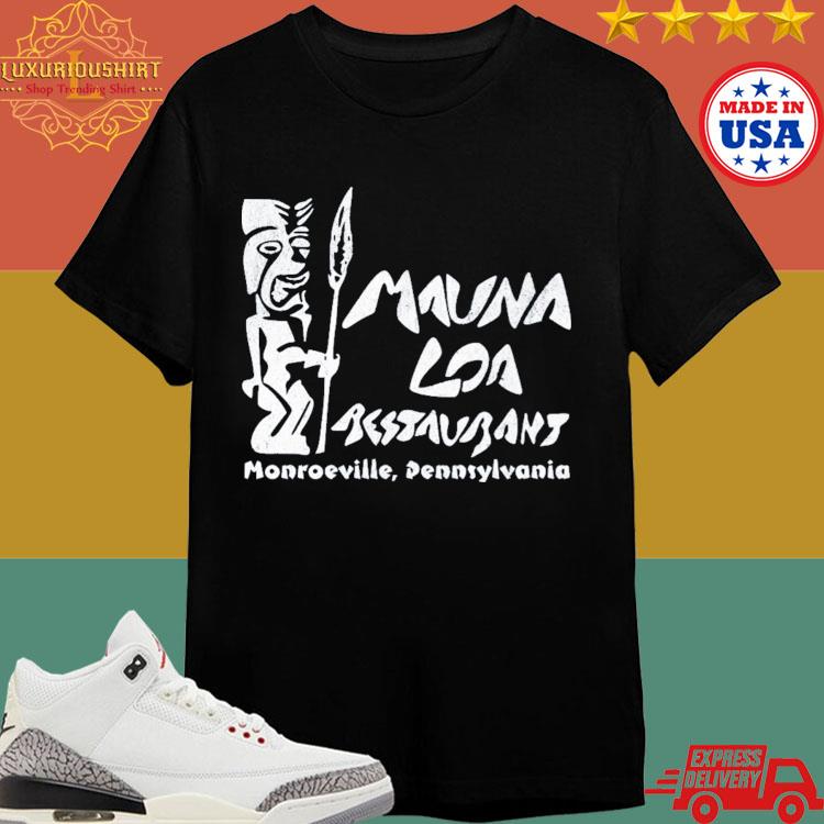 Official Mauna Loa Restaurant Monroeville Pennsylvania Shirt