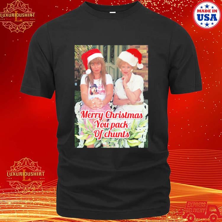 Official merry Christmas You Pack Of Chunts T-shirt