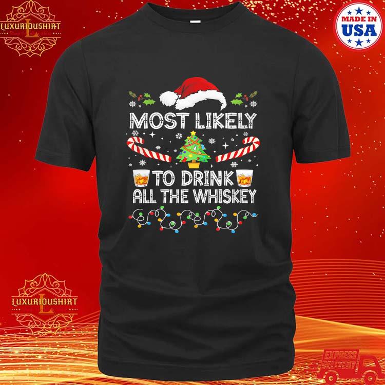 Official Most Likely To Drink All The Whiskey Christmas Decorations 2023 T-shirt