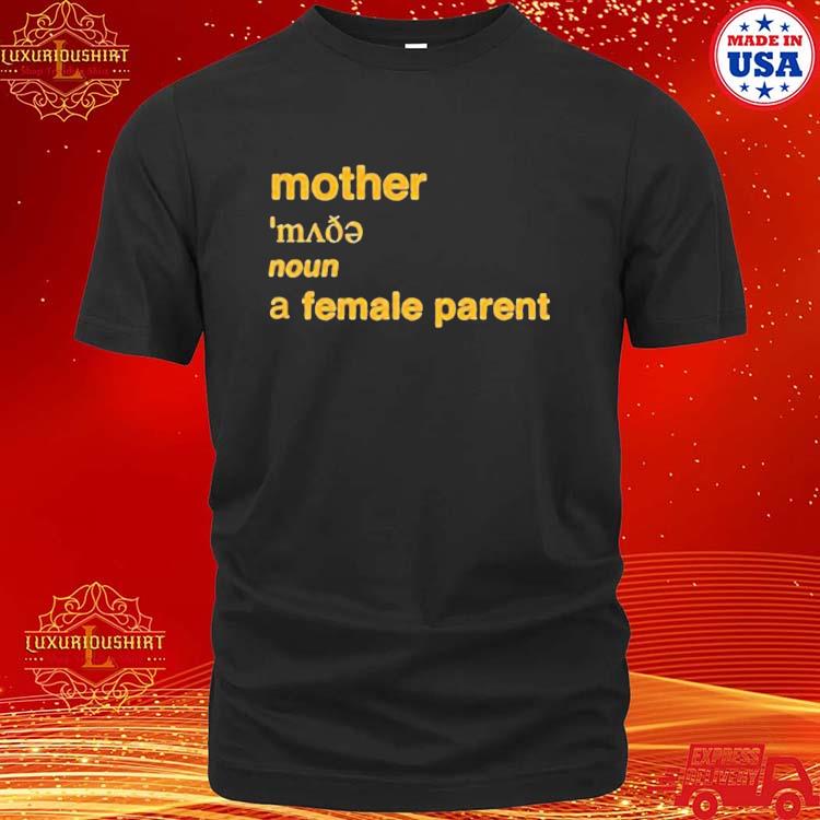 Official mother Definition A Female Parent Shirt
