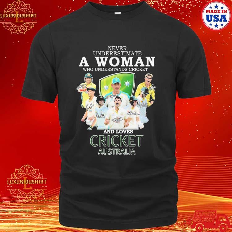 Official Never Underestimate A Woman Who Understands Cricket And Loves Cricket Australia Team Images Signatures T-shirt