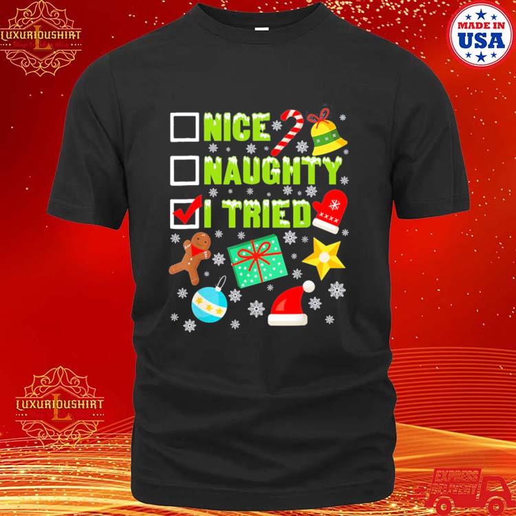 Official nice Naughty I Tried Funny Christmas List Xmas Santa Claus T-shirt