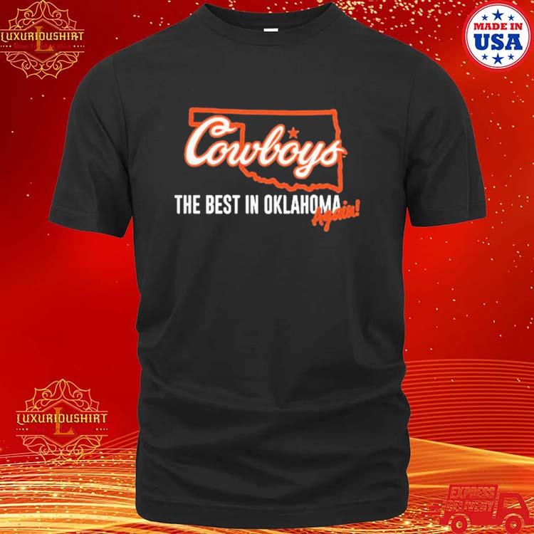 Official OSU Football The Best in Oklahoma Again T-shirt