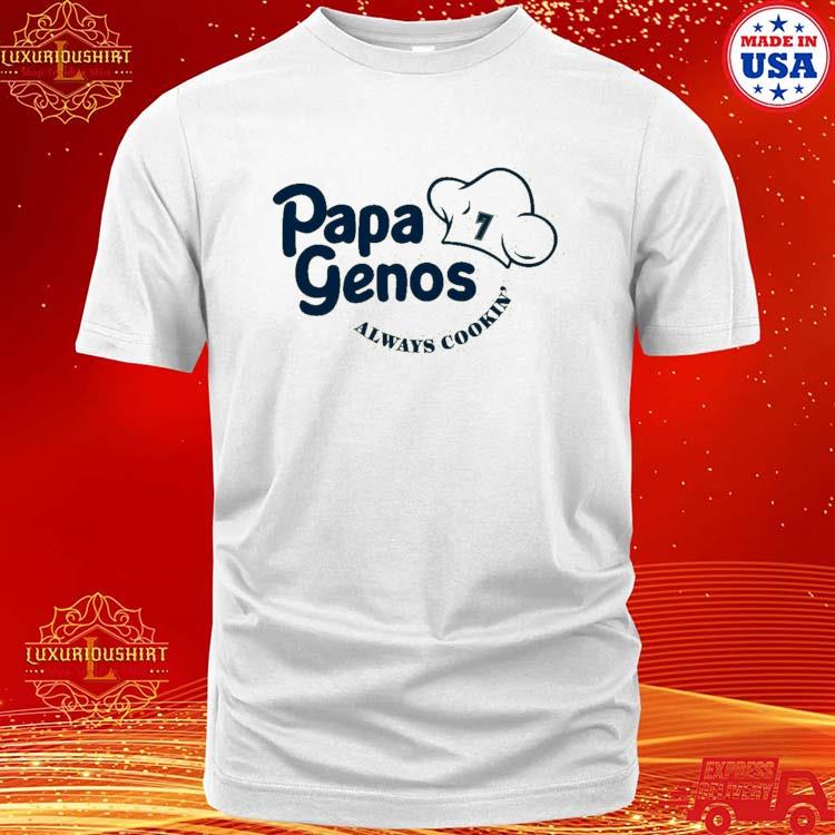 Official Papa Genos Always Cookin Shirt