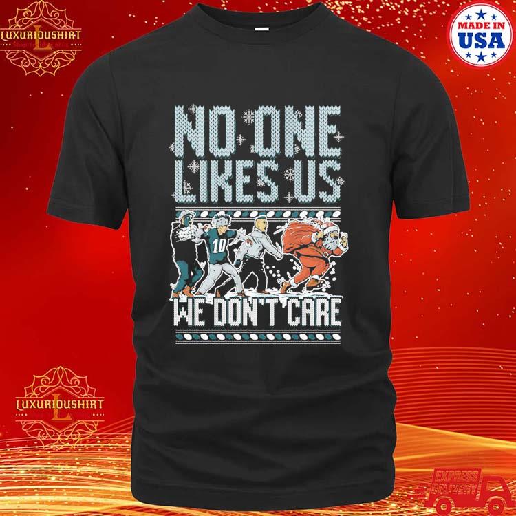 Official Philadelphia Eagles No One Likes Us We Don’t Care Shirt