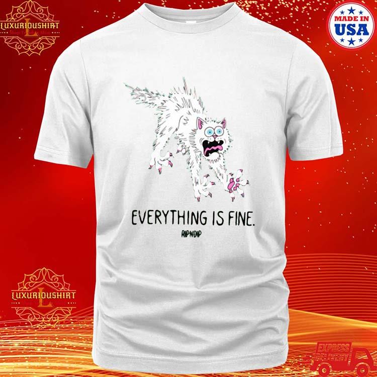 Official Ripndip Everything Is Fine Cat Shirt