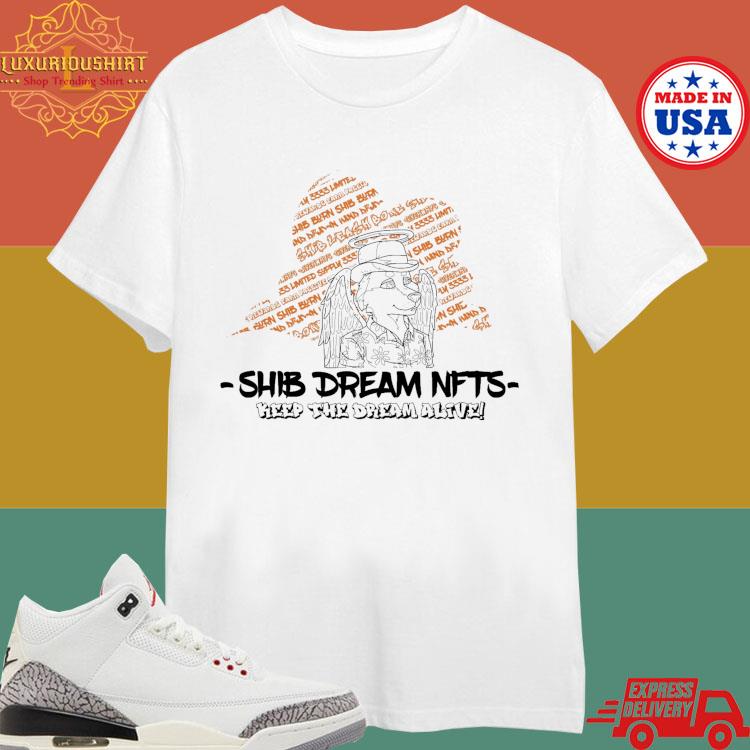 Official Shiba Dog Shib Dream Nfts Keep The Dream Alive T-shirt