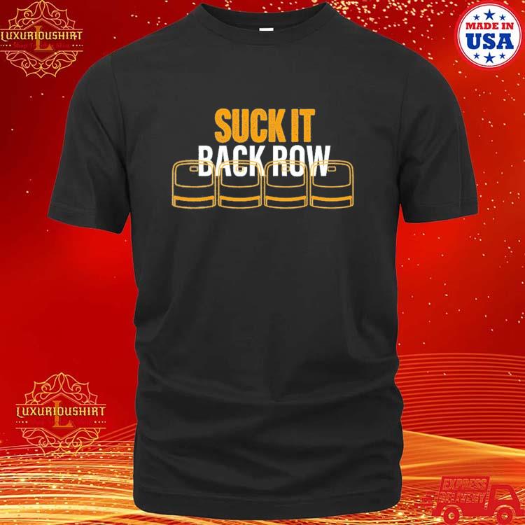 Official Suck It Back Row Shirt