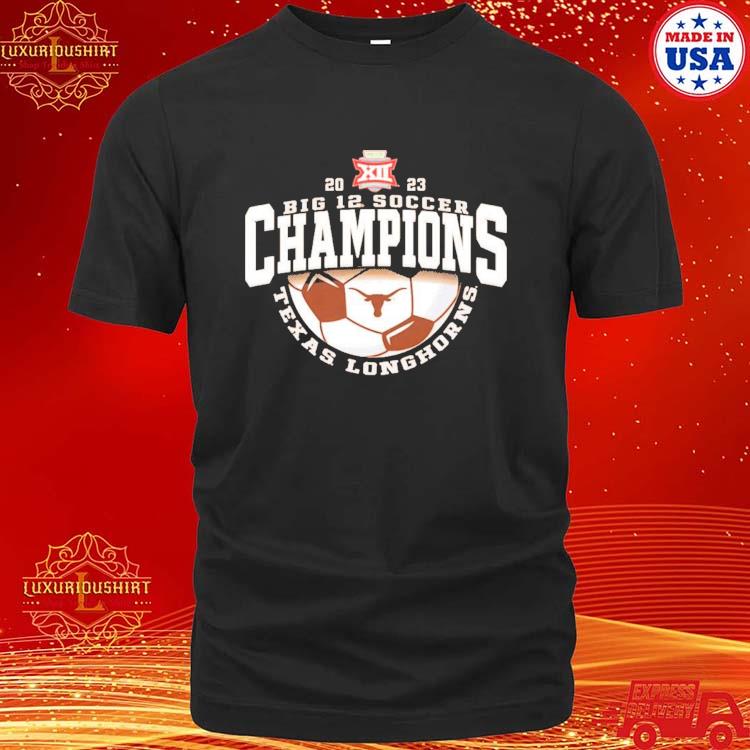 Official Texas Longhorns Big 12 Soccer 2023 Champions T-shirt