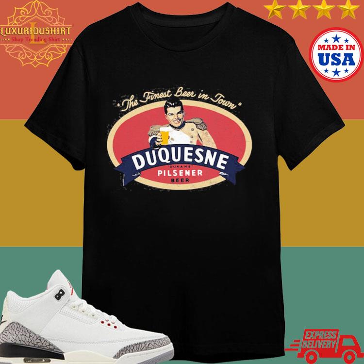 Official The Finest Beer In Journ Duquesne Ourane Pilsener Beer Shirt