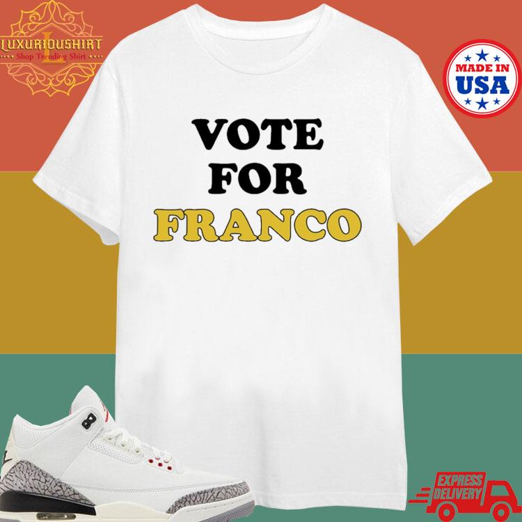 Official Vote For Franco Shirt