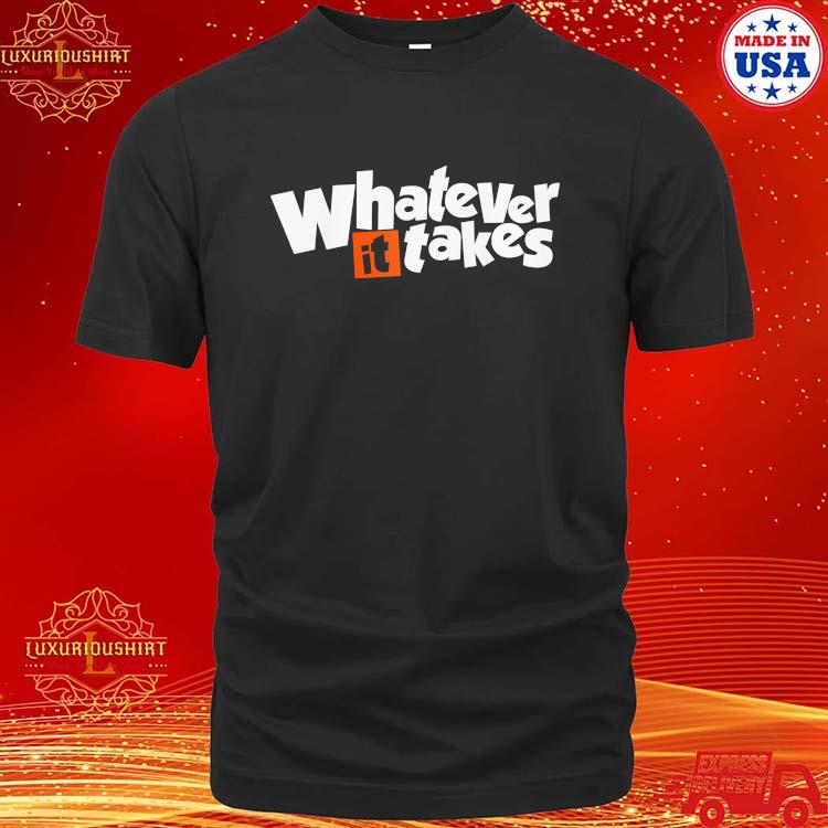 Official Whatever It Takes T-shirt