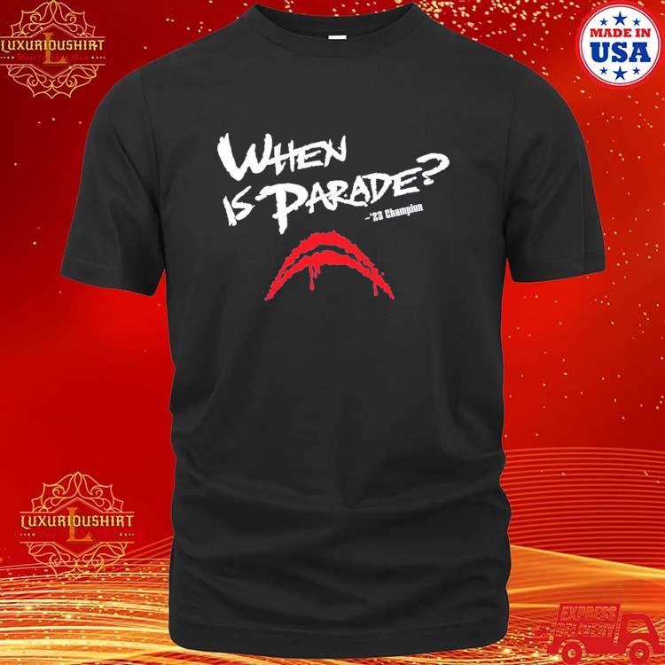 Official When Is Parade 23 Champion Shirt