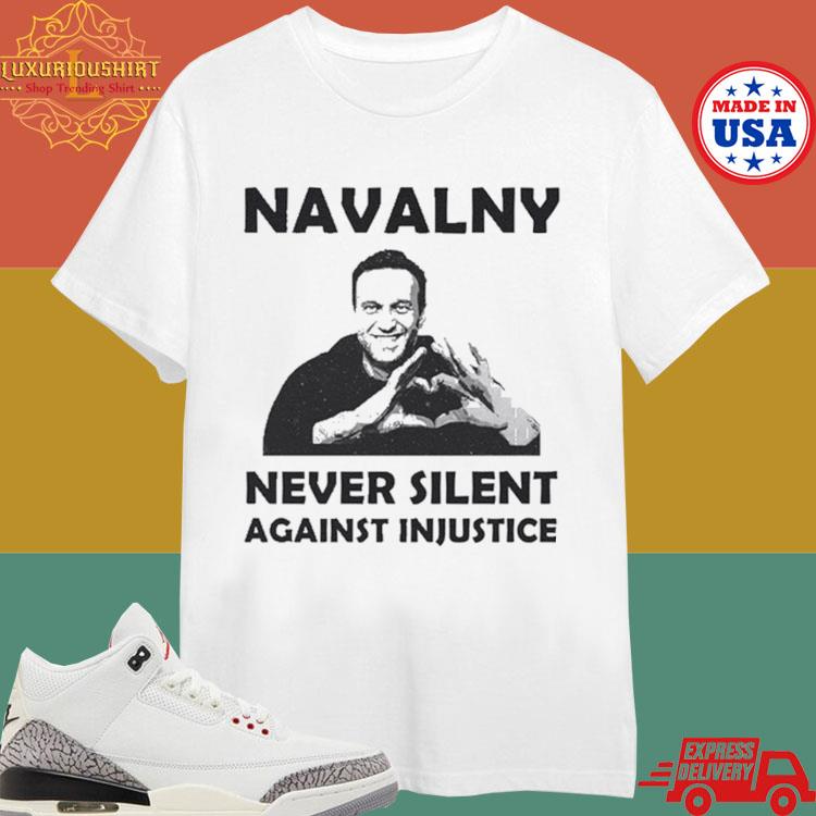 Official Alexei Navalny Must Have Never Silent Against Injustice T-shirt