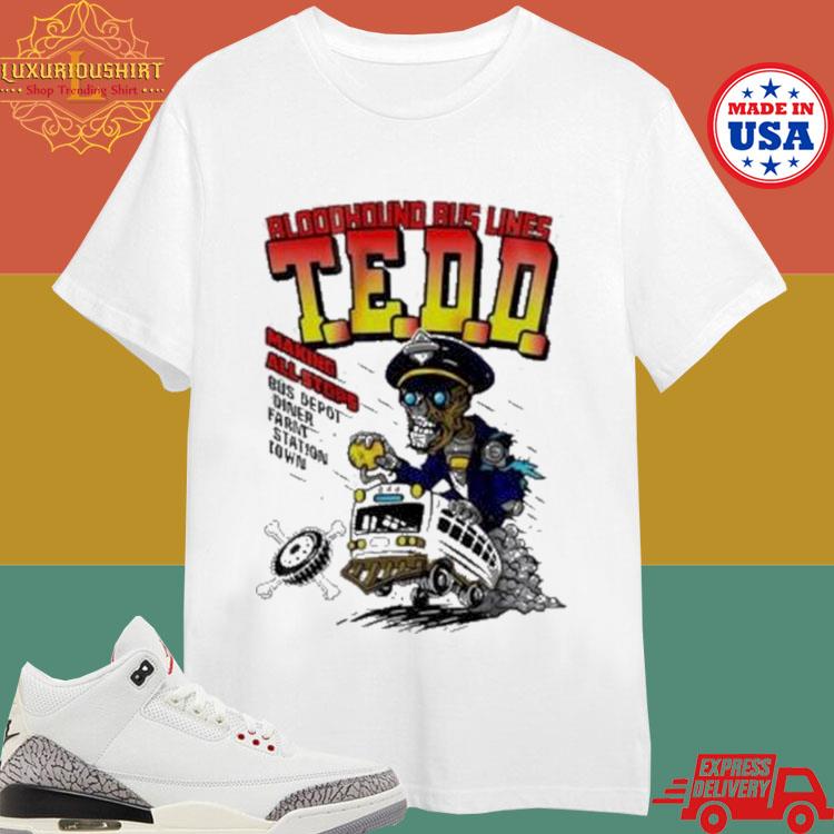 Official Bus Line T.e.d.d Making All Stops T-shirt