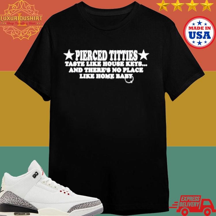 Official Maison Rapito Merch Pierced Titties Taste Like House Keys And There’s No Place Like Home Baby Shirt