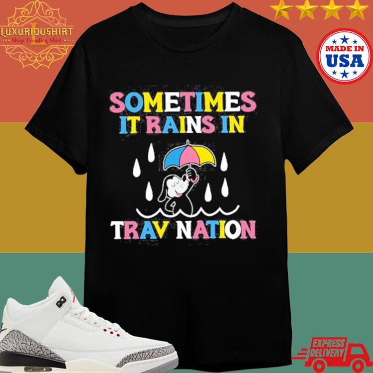 Official Sometimes It Rains In Trav Nation 2024 Shirt