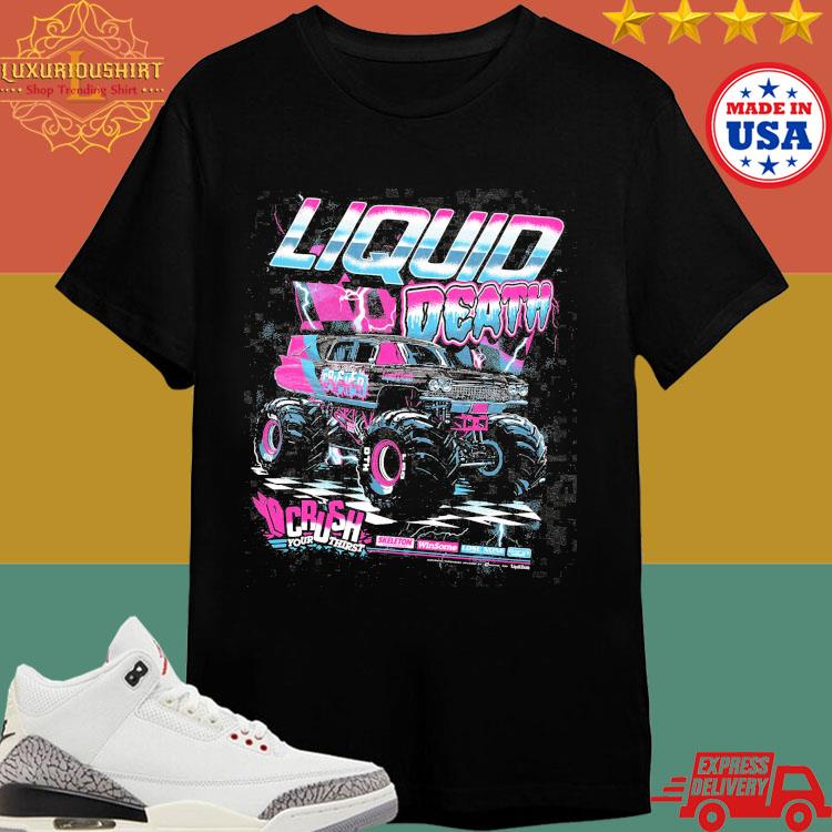 Official Liquid Death Crush Your Thirst Monster Truck T-shirt