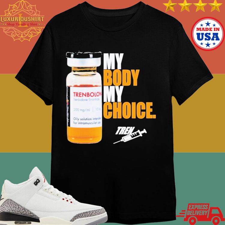 Official My Body My Choice Trenbolone Shirt