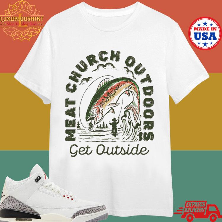 Get Outside T-Shirt – Meat Church