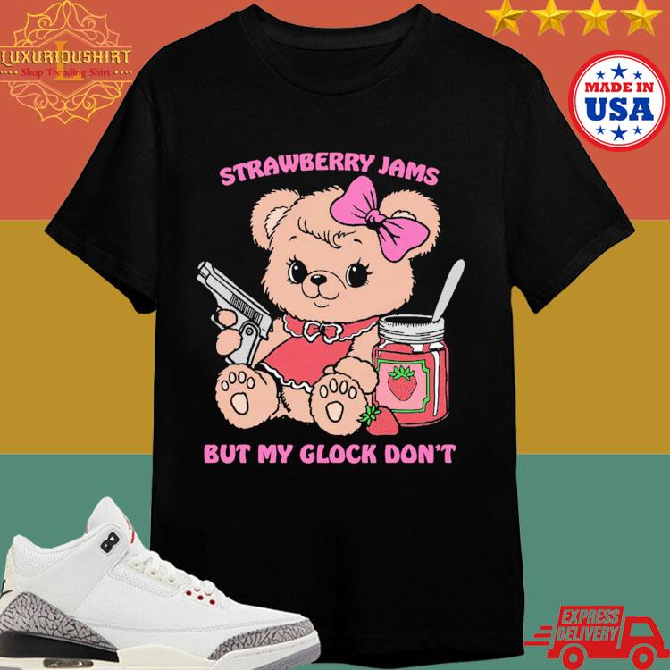 Official Strawberry Jams But My Glock Don’t Cute Pink Bear With Gun And Strawberry Jam T-shirt