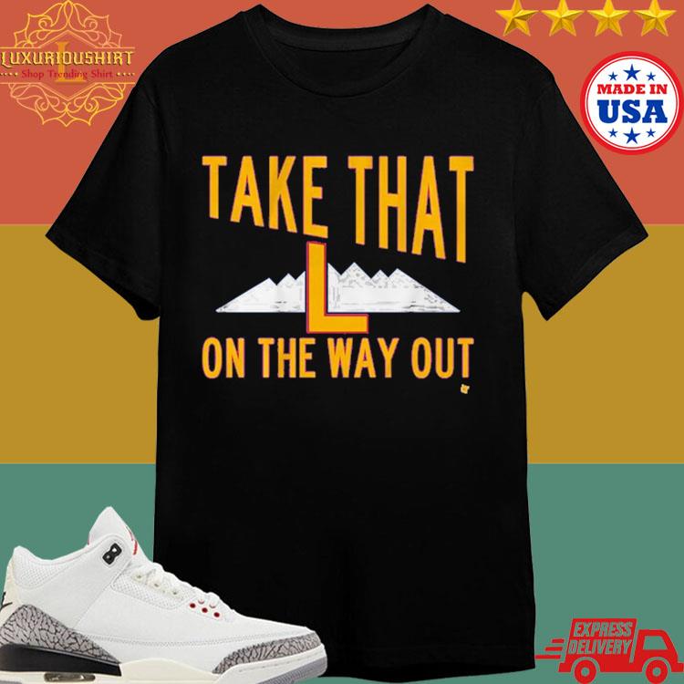 Official Take That L On The Way Out Shirt