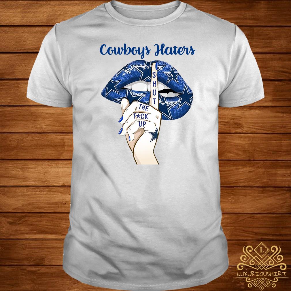 Dallas Cowboys lips Cowboys haters shut the fuck up shirt, hoodie, tank  top, sweater