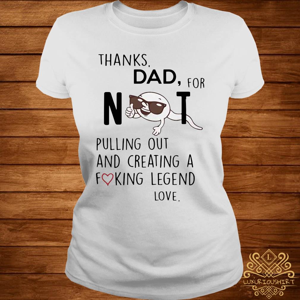 thanks for not pulling out dad shirt